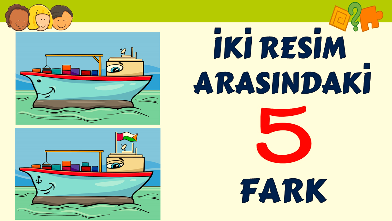 İKİ RESİM ARASINDAKİ 5 FARK