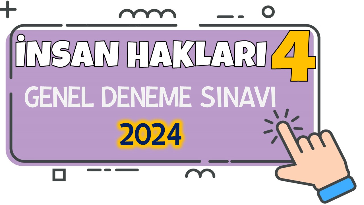 4. SINIF İNSAN HAKLARI YURTTAŞLIK VE DEMOKRASİ GENEL DENEME SINAVI 2024