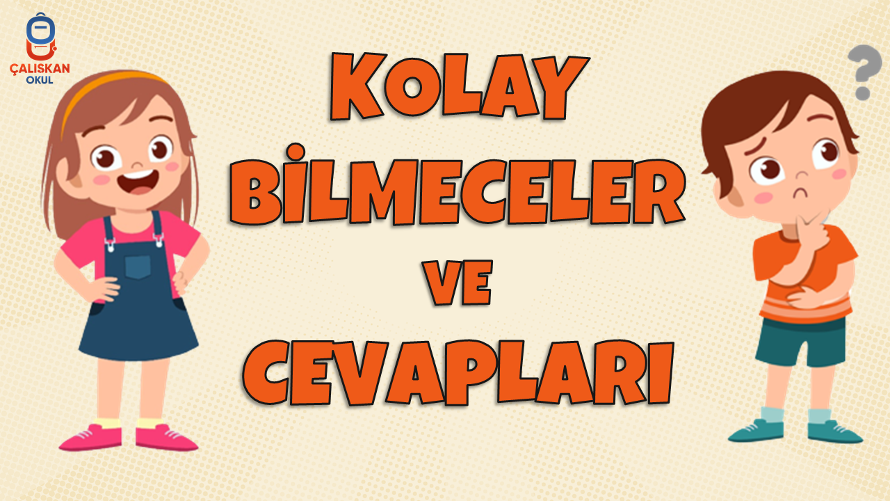 KOLAY BİLMECELER VE CEVAPLARI