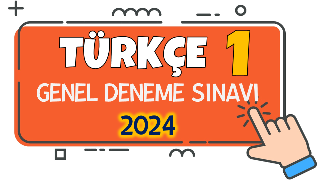 1. SINIF TÜRKÇE GENEL DENEME SINAVI 2024