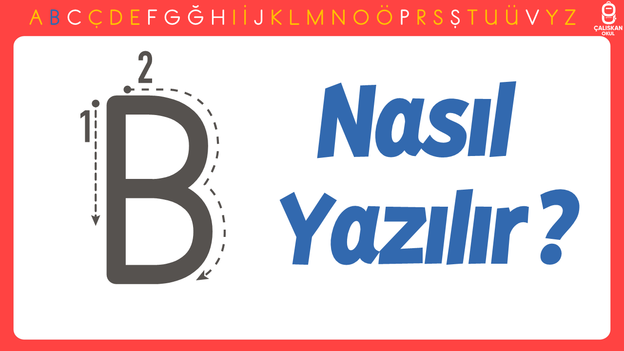 Büyük B Harfi Nasıl Yazılır? (Yeni Müfredat)