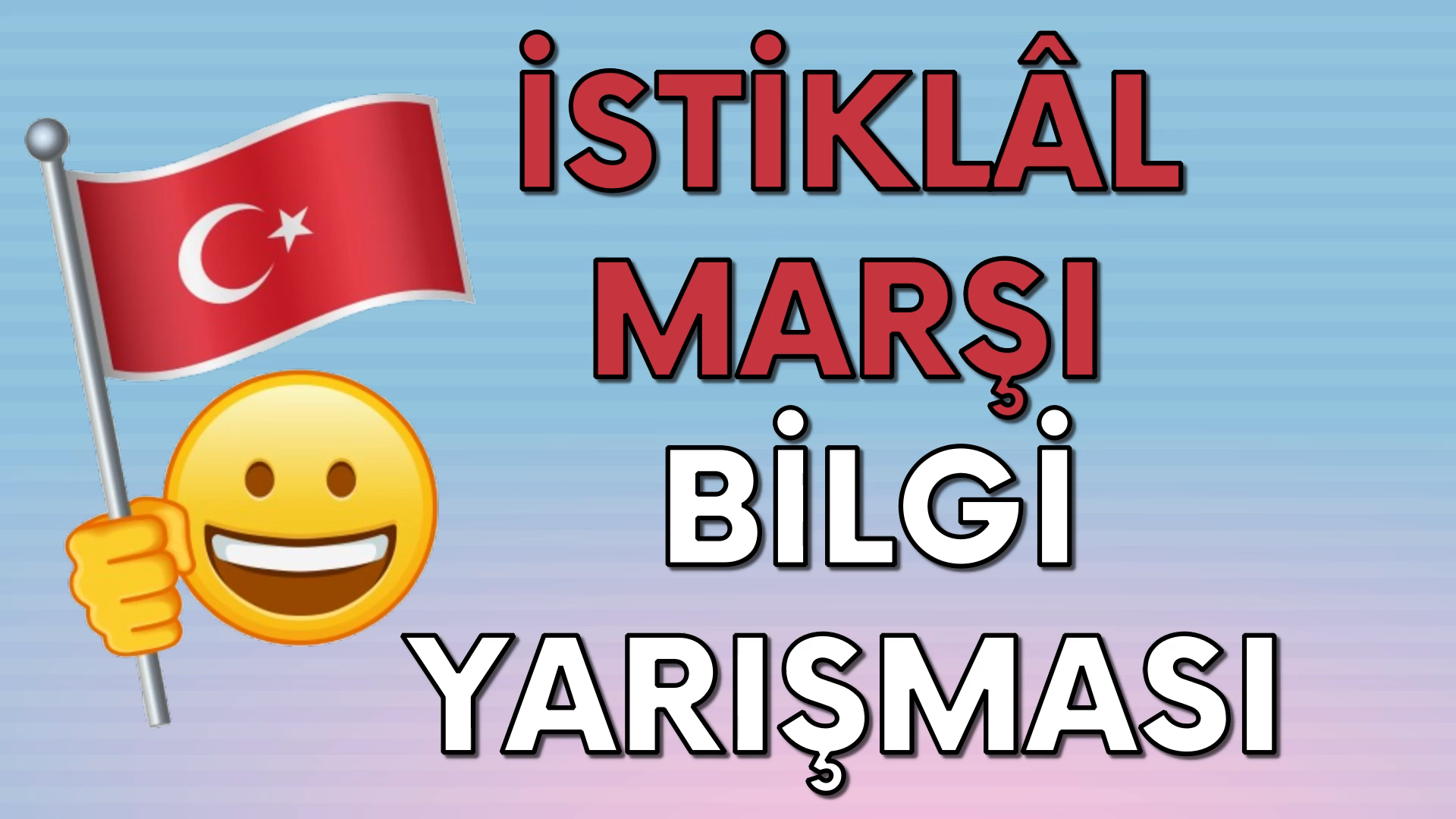 İSTİKLÂL MARŞI BİLGİ YARIŞMASI